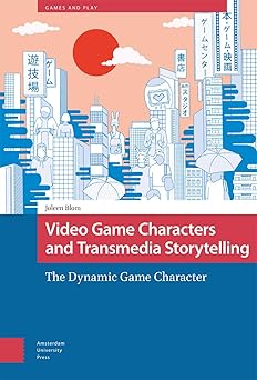 video game characters and transmedia storytelling 1st edition joleen blom 9463722955, 978-9463722957