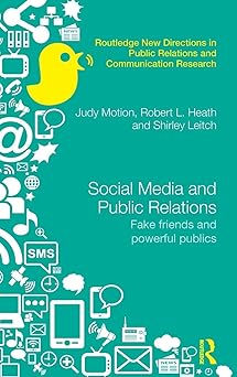 social media and public relations 1st edition judy motion ,robert l heath ,shirley leitch 0415856264,