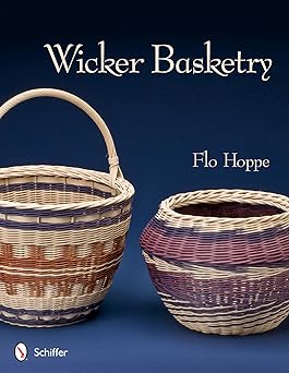 wicker basketry 1st edition flo hoppe 0764340808, 978-0764340802