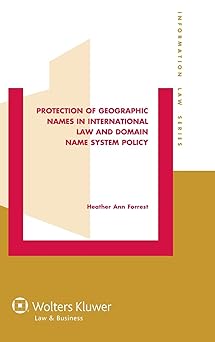 protection of geographic names in international law and domain name system policy 1st edition heather ann