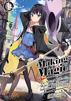 making magic the sweet life of a witch who knows an infinite mp loophole volume 1 1st edition aloha zachou