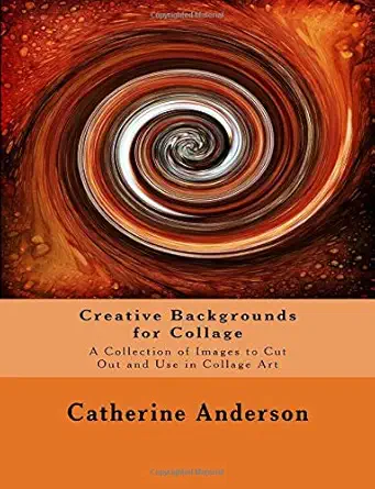 creative backgrounds for collage 1st edition catherine anderson 1949341003, 978-1949341003