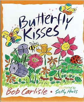 butterfly kisses 1st edition cindy sterling ,bob carlisle ,sally huss 0849958229, 978-0849958229