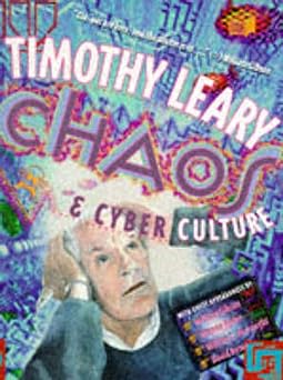 chaos and cyber culture 1st edition timothy leary ,michael horowitz ,vicki marshall ,carolyn ferris ,vic