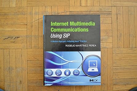 internet multimedia communications using sip a modern approach including javaa practice 1st edition rogelio