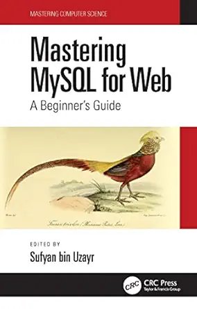 mastering mysql for web a beginners guide 1st edition sufyan bin uzayr 1032135123, 978-1032135120