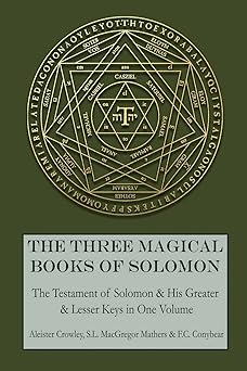 the three magical books of solomon the greater and lesser keys and the testament of solomon 1st edition