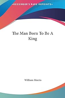 the man born to be a king 1st edition william morris md 1161580905, 978-1161580907
