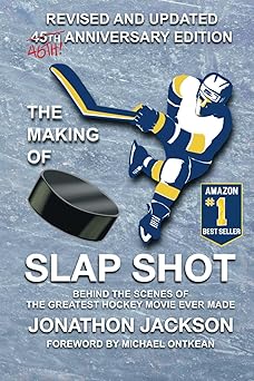 the making of slap shot behind the scenes of the greatest hockey movie ever made 1st edition jonathon jackson