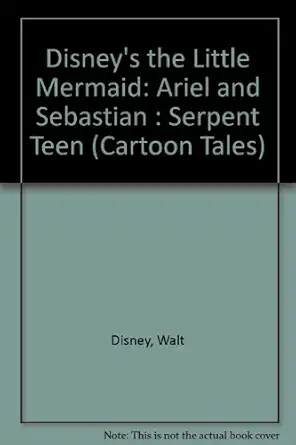 disneys the little mermaid ariel and sebastian serpent teen 1st edition walt disney 1561152668, 978-1561152667
