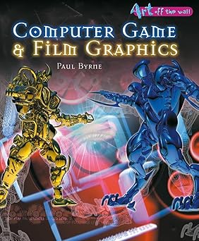 computer games and film graphics 1st edition paul j byrne 0431014744, 978-0431014746