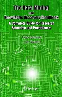 data mining and knowledge discovery handbook 1st edition oded maimon ,lior rokach 0387244352, 978-0387244358