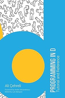 programming in d tutorial and reference 1st edition ali cehreli ,izgi yapici ,andrei alexandrescu 0692599436,