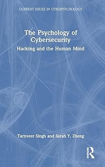 the psychology of cybersecurity 1st edition tarnveer singh ,sarah y zheng 1041005717, 978-1041005711
