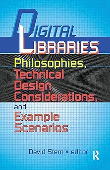 digital libraries philosophies technical design considerations and example scenarios 1st edition david stern