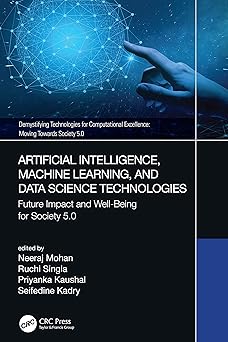 artificial intelligence machine learning and data science technologies future impact and well being for