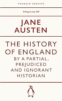 the history of england by a partial prejudiced and ignorant historian 1st edition jane austen 0241747309,