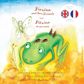 pierina and her friends / piarina et ses amis english / french bilingual childrens picture book bilingues