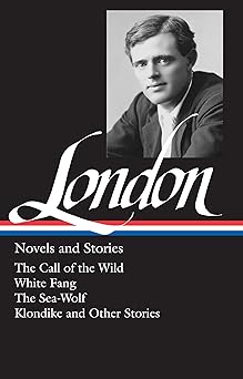 jack london novels and stories call of the wild / white fang / the sea wolf / klondike and other stories 1st