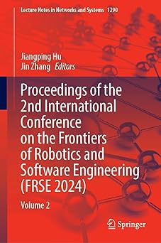 proceedings of the 2nd international conference on the frontiers of robotics and software engineering volume