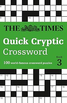 the times quick cryptic crossword book 3 100 challenging quick cryptic crosswords from the times 1st edition