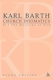 church dogmatics vol 2 1 section 25 27 the doctrine of god   7 1st edition karl barth 0567558940,