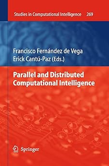 parallel and distributed computational intelligence 1st edition francisco ferna ndez vega ,erick canta paz