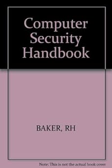 the computer security handbook 1st edition richard h baker 0830603085, 978-0830603084