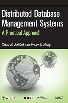 distributed database management systems a practical approach 1st edition saeed k rahimi ,frank s haug