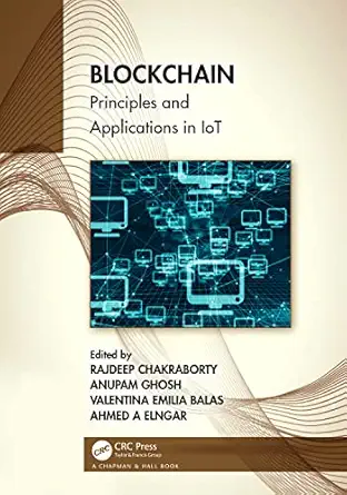blockchain 1st edition rajdeep chakraborty ,anupam ghosh ,valentina emilia balas ,ahmed a elngar 103206806x,