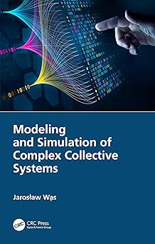 modeling and simulation of complex collective systems 1st edition jarosa aw wa s 1032542241, 978-1032542249