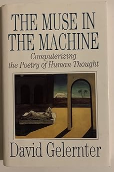 muse in the machine 1st edition david gelernter 0029116023, 978-0029116029