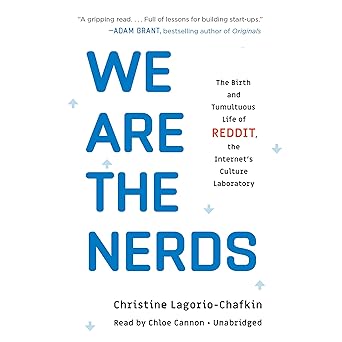 we are the nerds the birth and tumultuous life of reddit the internets culture laboratory 1st edition