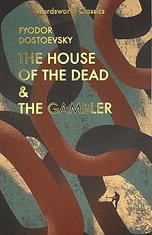 the house of the dead and the gambler 1st edition fyodor dostoevsky 1840226293, 978-1840226294