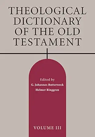 theological dictionary of the old testament volume iii 1st edition g johannes botterweck ,helmer ringgren