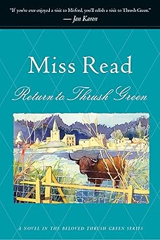return to thrush green 1st edition miss read ,john s goodall 0618219145, 978-0618219148