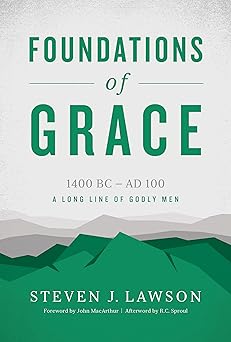 foundations of grace a long line of godly men 1st edition steven j lawson 1567696856, 978-1567696851