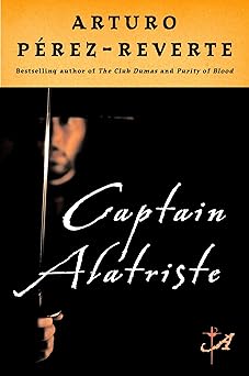 captain alatriste 1st edition arturo perez reverte ,margaret sayers peden 0452287111, 978-0452287112