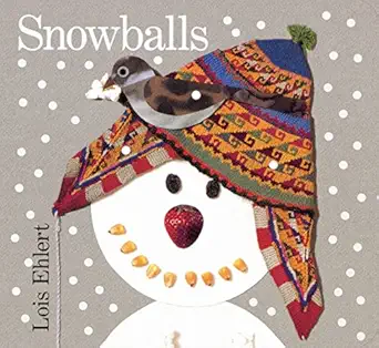 snowballs board book a winter and holiday book for kids 1st edition lois ehlert 0152162755, 978-0152162757