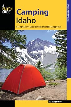 camping idaho a comprehensive guide to public tent and rv campgrounds 1st edition randy stapilus 1493019341,
