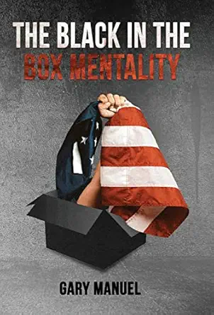 the black in the box mentality 1st edition gary manuel 1662920792, 978-1662920790