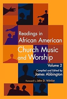 readings in african american church music and worship volume 2 1st edition james abbington ,john d witvliet