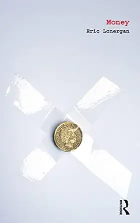 money 1st edition eric lonergan 1138135046, 978-1138135048