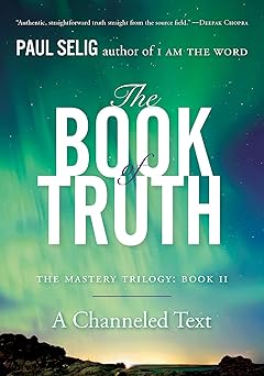 the book of truth the mastery trilogy book ii 1st edition paul selig 0399175717, 978-0399175718
