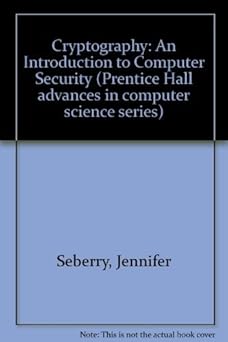 cryptography an introduction to computer security 1st edition jennifer seberry ,josef pieprzyk 0131949861,