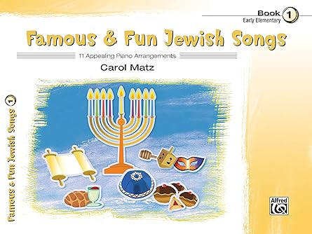 famous and fun jewish songs bk 1 11 appealing piano arrangements 1st edition carol matz 1470629623,