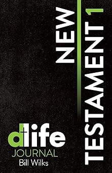 d life journal new testament 1 1st edition dr bill wilks 1632040697, 978-1632040695