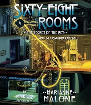 the secret of the key a sixty eight rooms adventure 1st edition marianne malone ,cassandra campbell