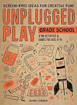 unplugged play grade school 216 activities and games for ages 6 10 1st edition bobbi conner 152351020x,