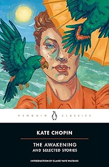 the awakening and selected stories 1st edition kate chopin ,claire vaye watkins 0142437328, 978-0142437322